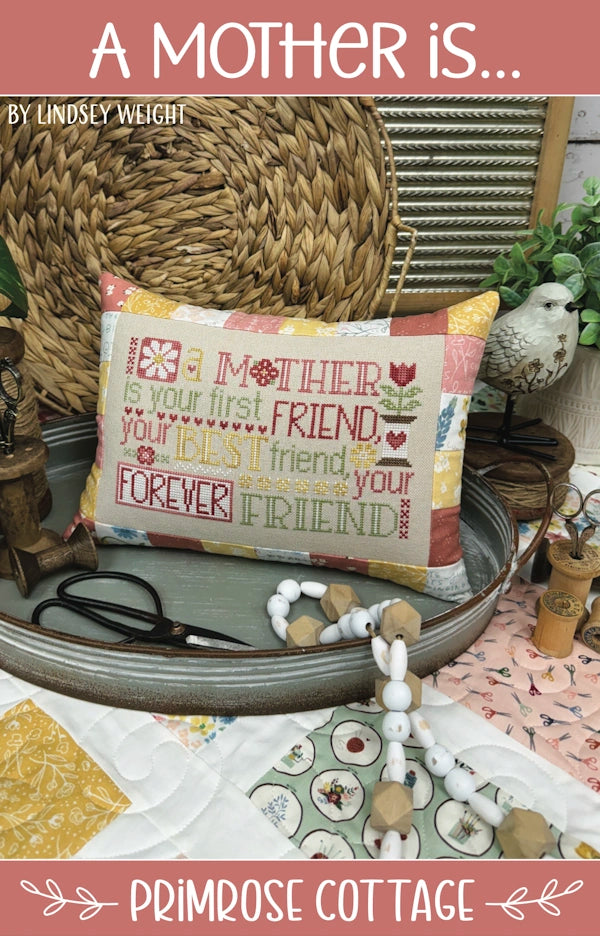 A Mother Is Primrose Cottage Cross Stitch Pattern Physical Copy