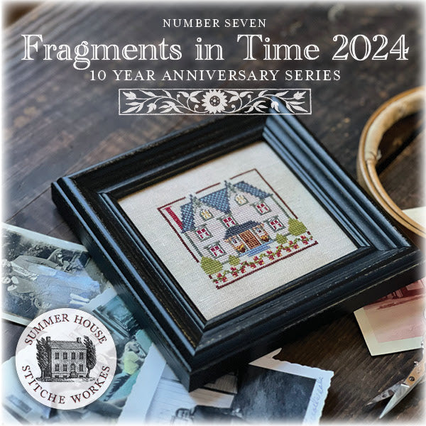 Fragments In Time 2024 #7 by Summer House Stitche Workes Cross Stitch Pattern