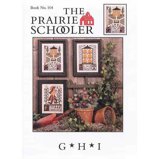 G*H*I The Prairie Schooler Cross Stitch Pattern #104