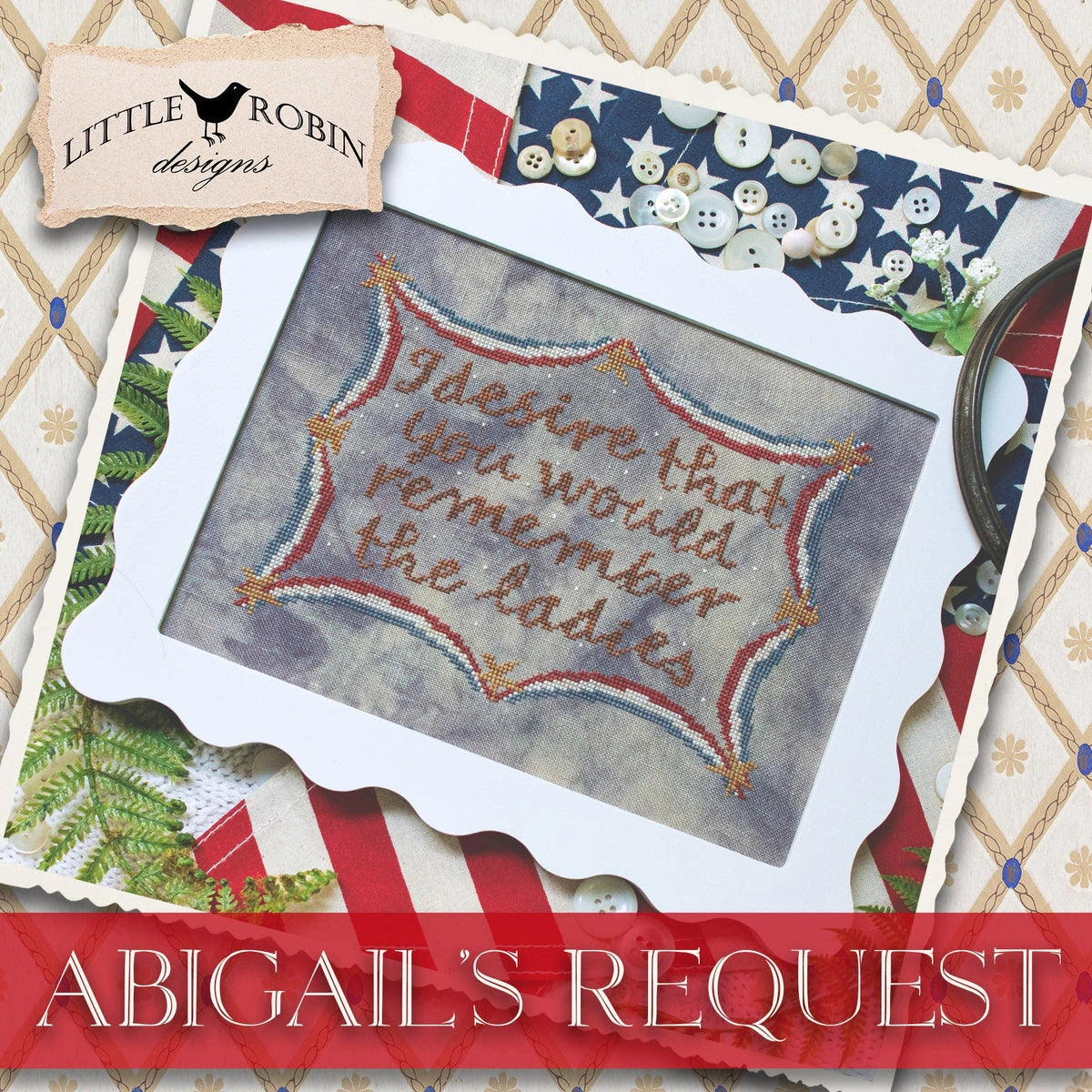PREORDER Little Robin Designs ABIGAIL'S REQUEST Cross Stitch Pattern