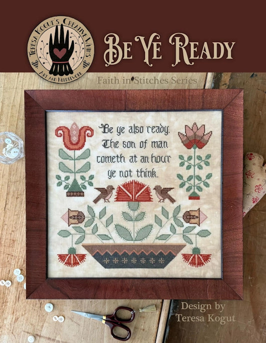 PREORDER Be Ye Ready Cross Stitch Pattern by Teresa Kogut