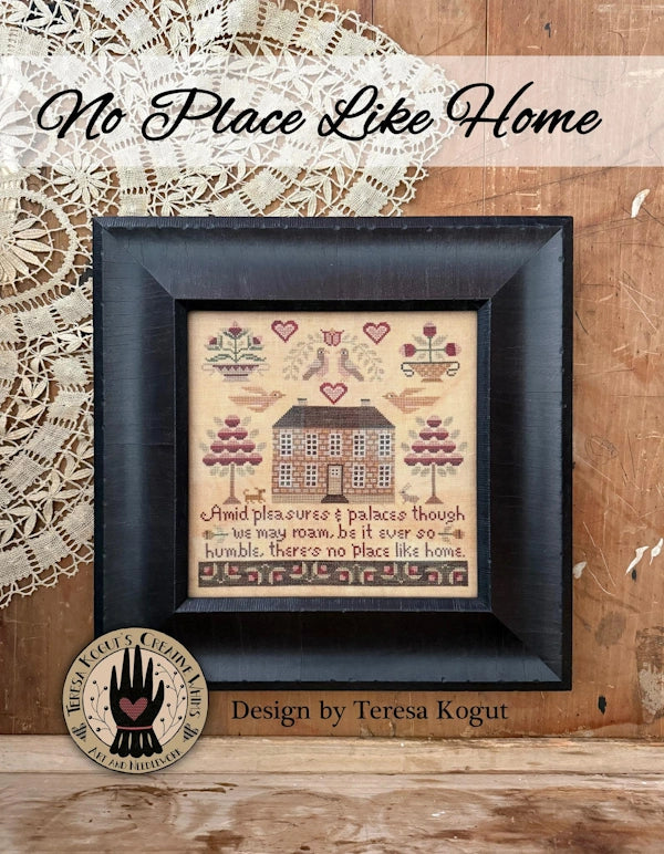 PREORDER No Place Like Home Cross Stitch Pattern by Teresa Kogut