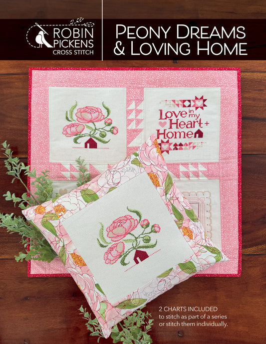 PREORDER Robin Pickens PEONY DREAMS & LOVING HOME Cross Stitch Pattern