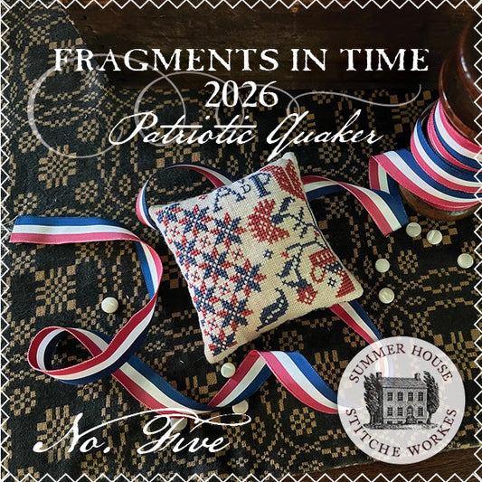 PREORDER FRAGMENTS IN TIME 2026 # 5 Summer House Stitche Workes Cross Stitch Pattern