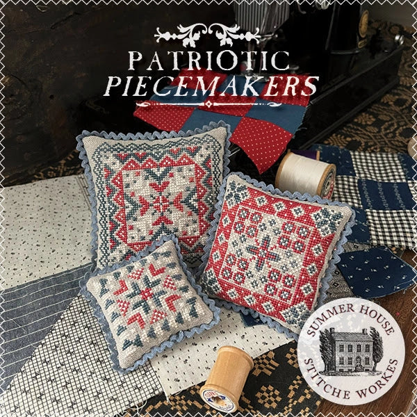 PREORDER Summer House Stitche Workes PATRIOTIC PIECEMAKERS Cross Stitch Pattern Nashville Market