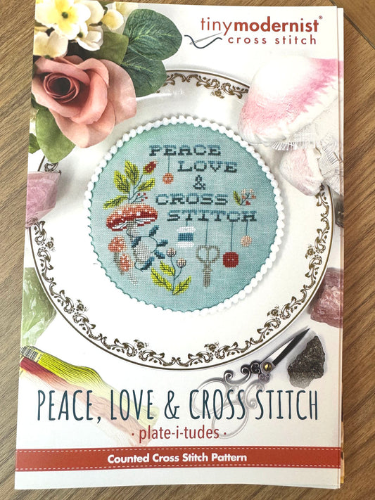 PREORDER Tiny Modernist PEACE LOVE & CROSS STITCH PLATEITUDES Cross Stitch Pattern Nashville Market