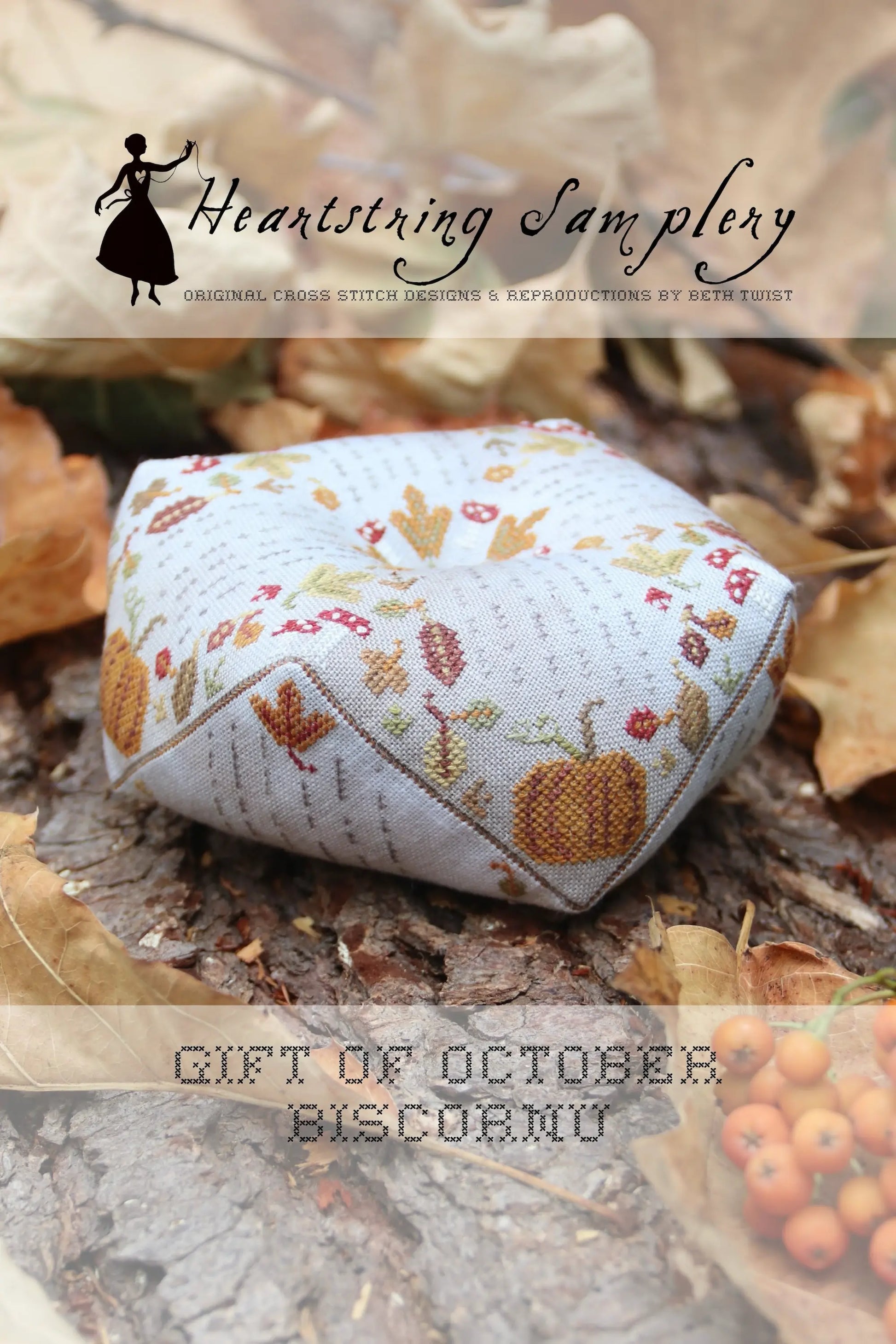 Heartstring Samplery GIFT OF OCTOBER Biscornu Cross Stitch Pattern ...