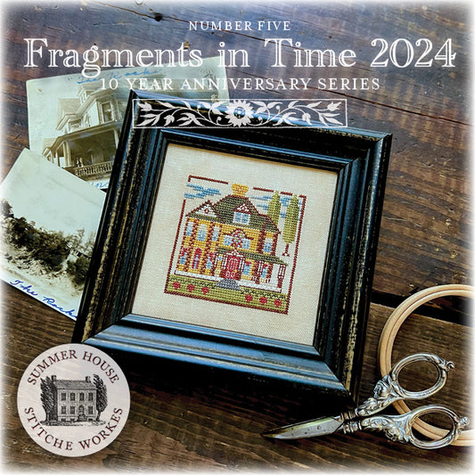 SALE Fragments In Time 2024 #5 by Summer House Stitche Workes Cross Stitch Pattern