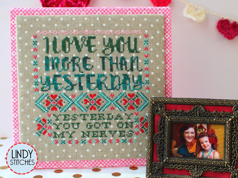 PDF I Love You More Than Yesterday Cross Stitch Pattern by Lindy Stitches
